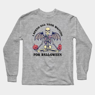 I Spend All Year Waiting For Halloween Long Sleeve T-Shirt